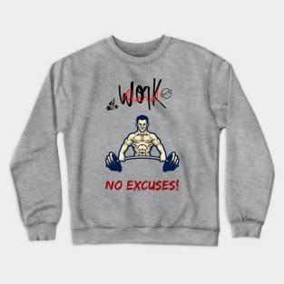 No excuses Crewneck Sweatshirt